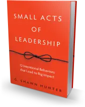 shawn hunter biography: Small Acts of Leadership