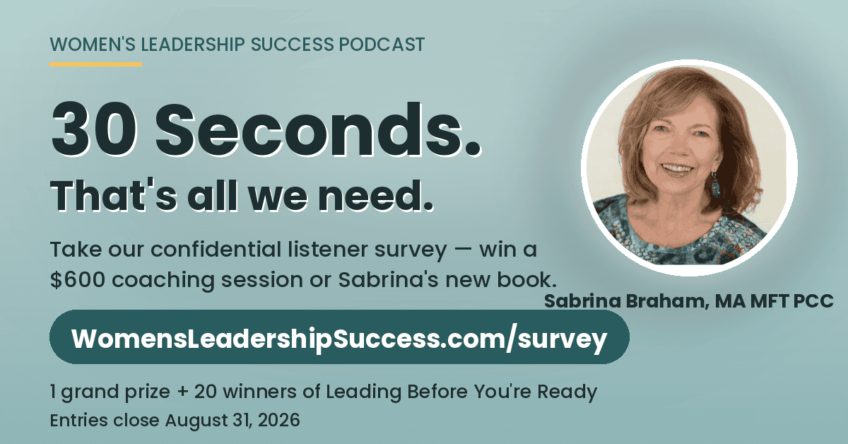 Take our 30-second listener survey — help shape future episodes of the Women's Leadership Success Podcast