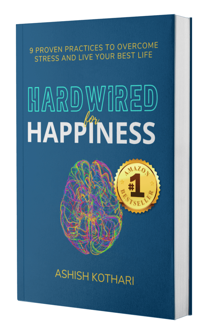 Hardwired for Happiness book cover by Ashish Kothari: 9 Proven Practices to Overcome Stress and Live Your Best Life